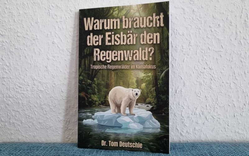 Buch: Warum braucht der Eisbär den Regenwald? Tropische Regenwälder im Klimafokus